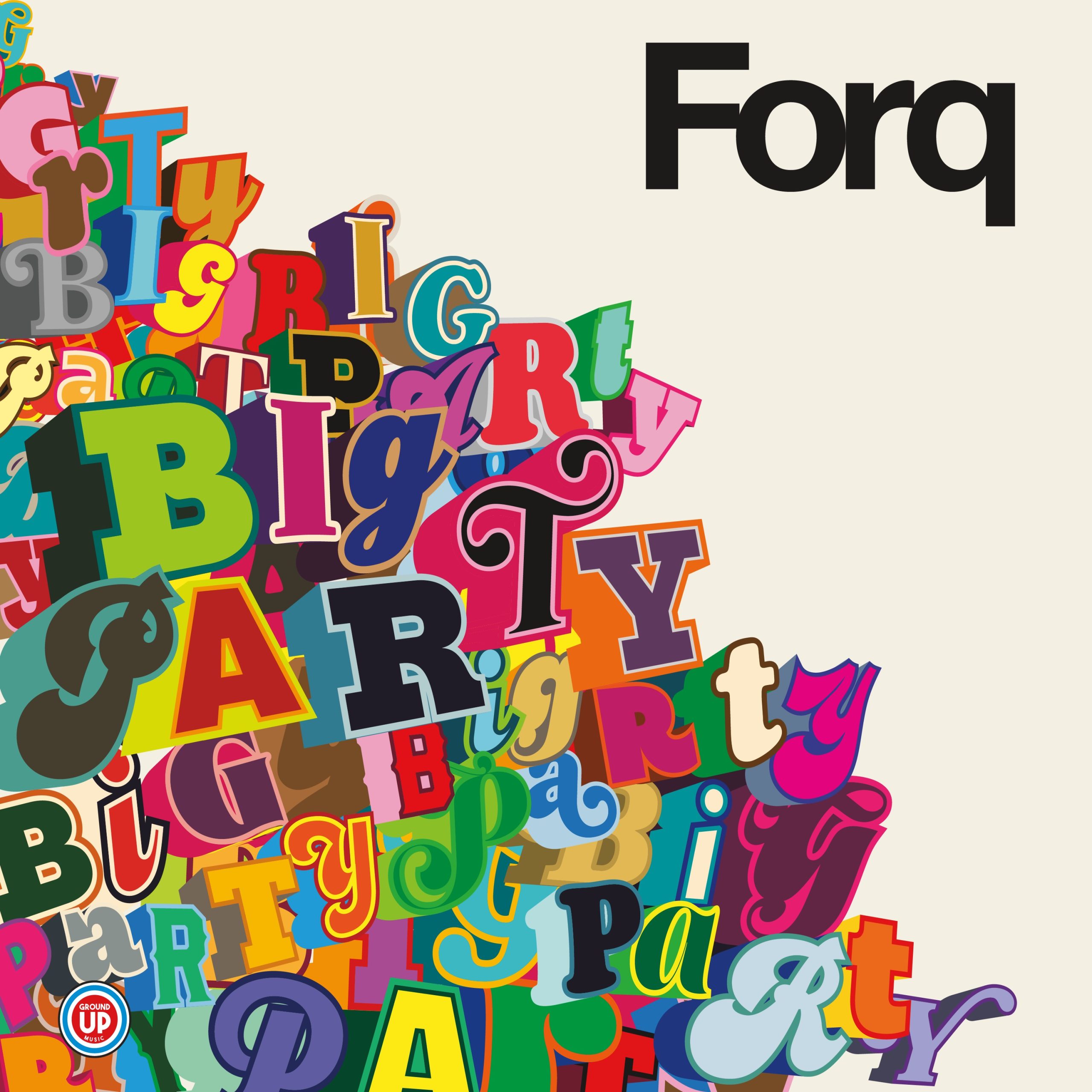 NEW RELEASE: FORQ’s ‘Big Party’ is out September 13, 2024 via GroundUP Music NEW RELEASE: FORQ’s ‘Big Party’ is out September 13, 2024 via GroundUP Music