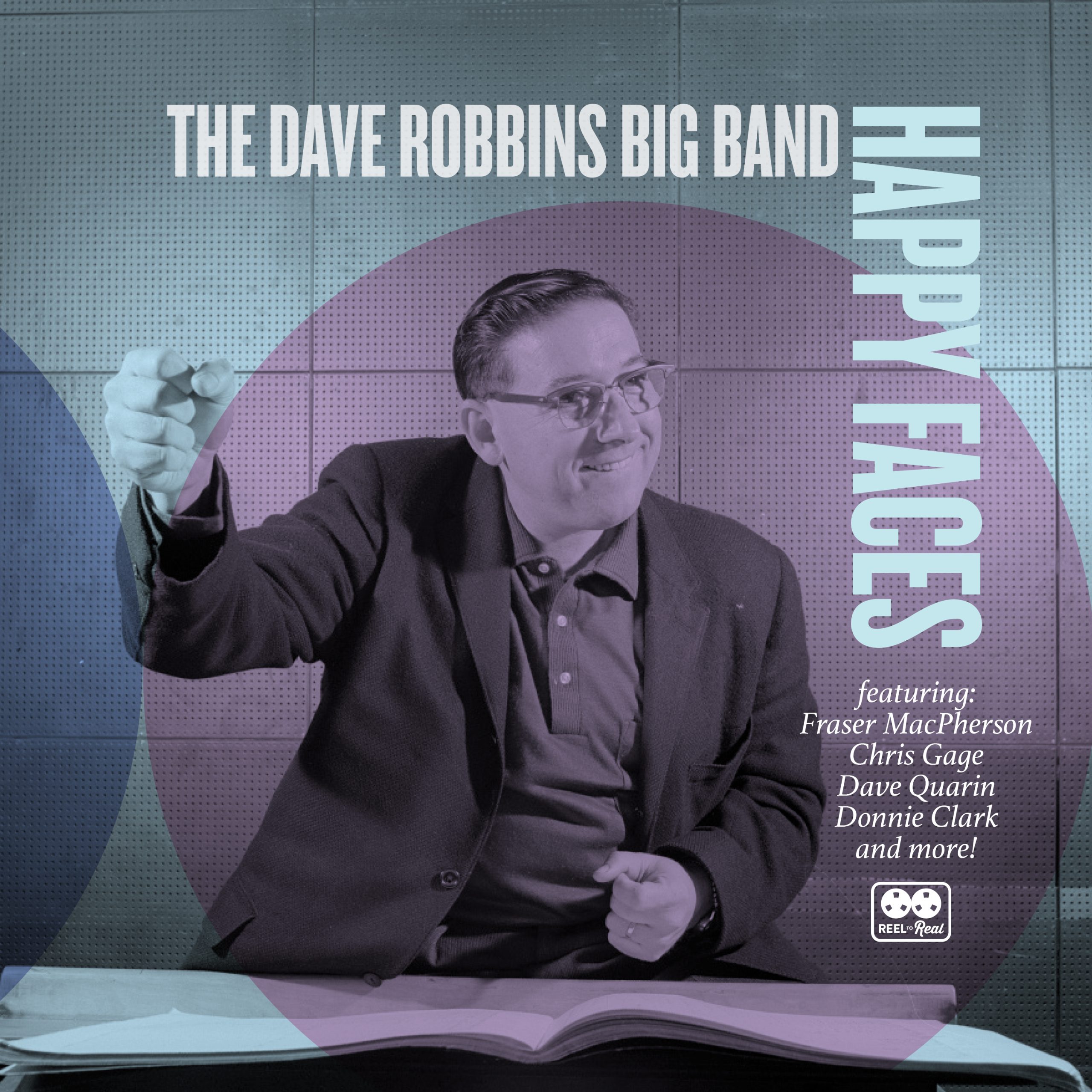 NEW RELEASE: The Dave Robbins Big Band’s ‘Happy Faces’ is out March 21, 2025 (Reel To Real) NEW RELEASE: The Dave Robbins Big Band’s ‘Happy Faces’ is out March 21, 2025 (Reel To Real)