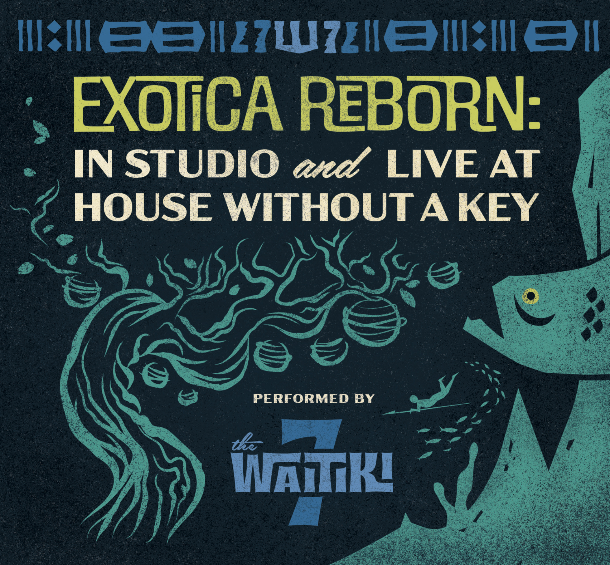 NEW RELEASE: The WAITIKI 7 ‘Exotica Reborn: In Studio and Live at House Without A Key’ is out August 29, 2025 NEW RELEASE: The WAITIKI 7 ‘Exotica Reborn: In Studio and Live at House Without A Key’ is out August 29, 2025