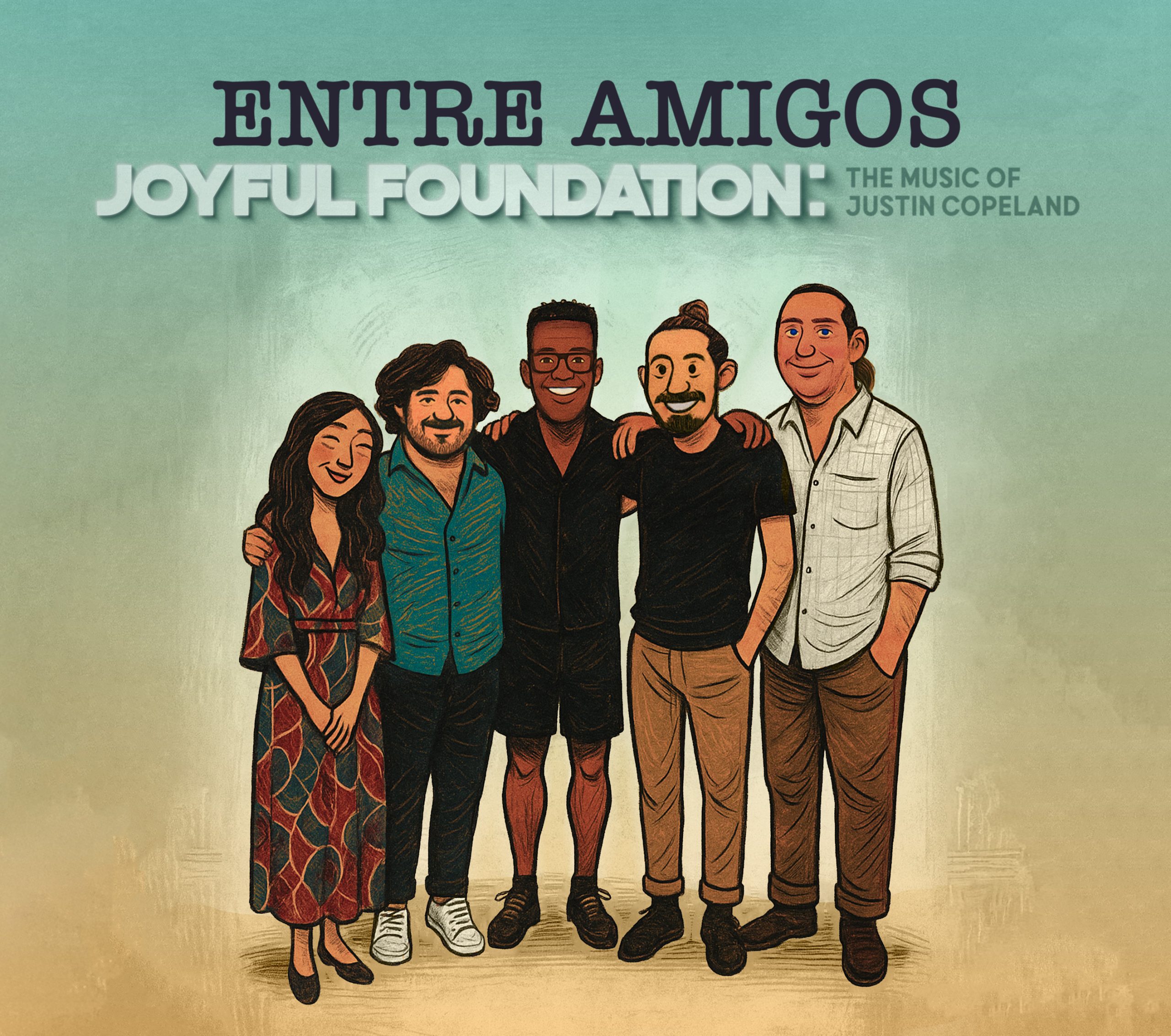 NEW RELEASE: Entre Amigos’ ‘Joyful Foundation: The Music of Justin Copeland’ is out March 27, 2026 via Entre Amigos Records NEW RELEASE: Entre Amigos’ ‘Joyful Foundation: The Music of Justin Copeland’ is out March 27, 2026 via Entre Amigos Records