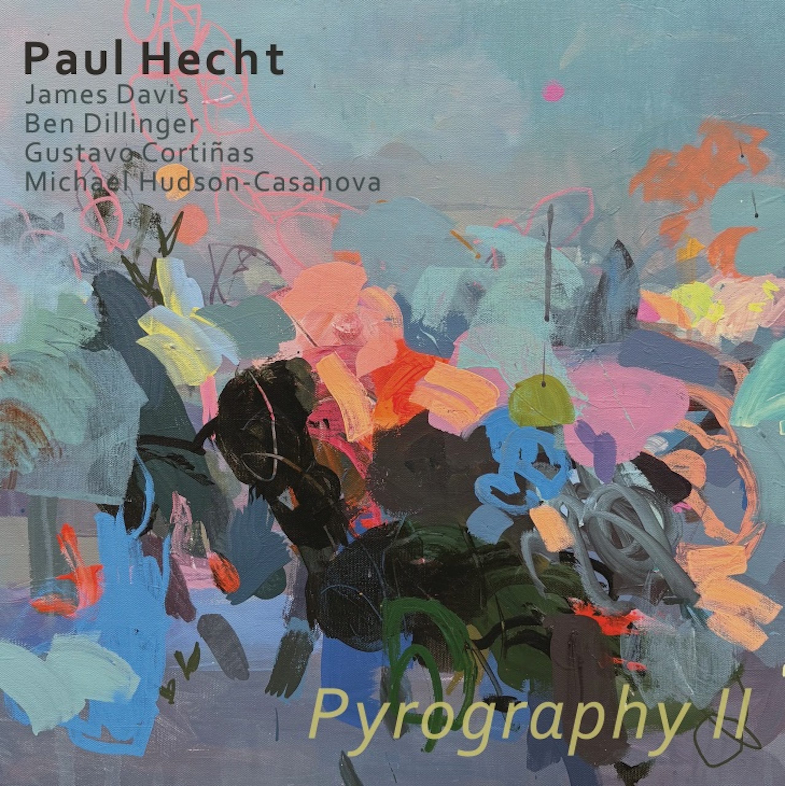 NEW RELEASE: Paul Hecht’s ‘Pyrography II’ is out May 29, 2026 via ears&eyes Records NEW RELEASE: Paul Hecht’s ‘Pyrography II’ is out May 29, 2026 via ears&eyes Records