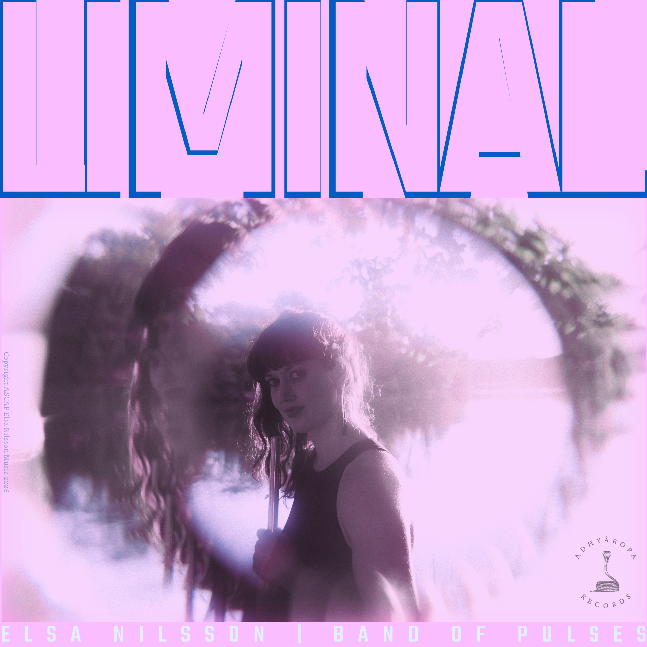NEW RELEASE: Elsa Nilsson’s Band of Pulses’ ‘Liminal’ is out June 12, 2026 via Adhyâropa Records NEW RELEASE: Elsa Nilsson’s Band of Pulses’ ‘Liminal’ is out June 12, 2026 via Adhyâropa Records